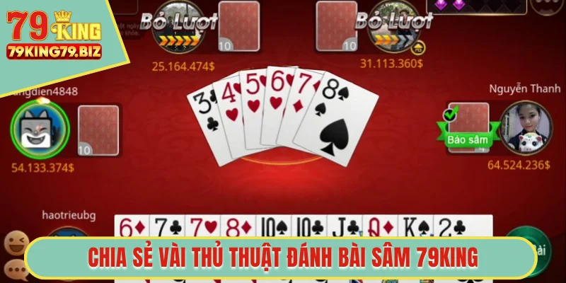 Chia sẻ vài thủ thuật đánh bài Sâm 79King
